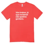 Camisa Feminina Baby Look Reclamar Não Queima - Imagem 13