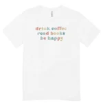 Camisa Feminina Baby Look Beba café leia livros seja feliz