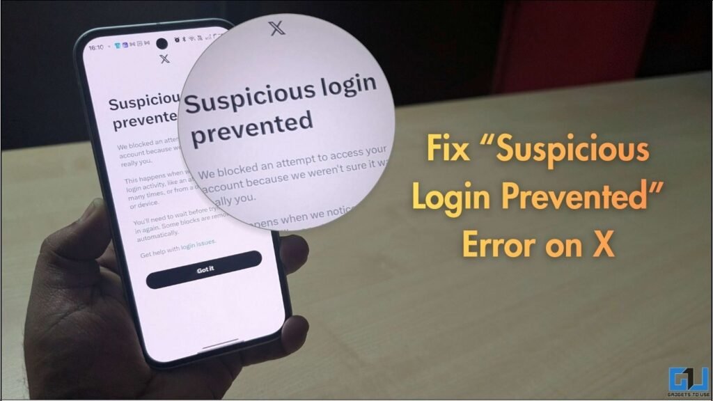 Fix “Suspicious Login Prevented” Error on X