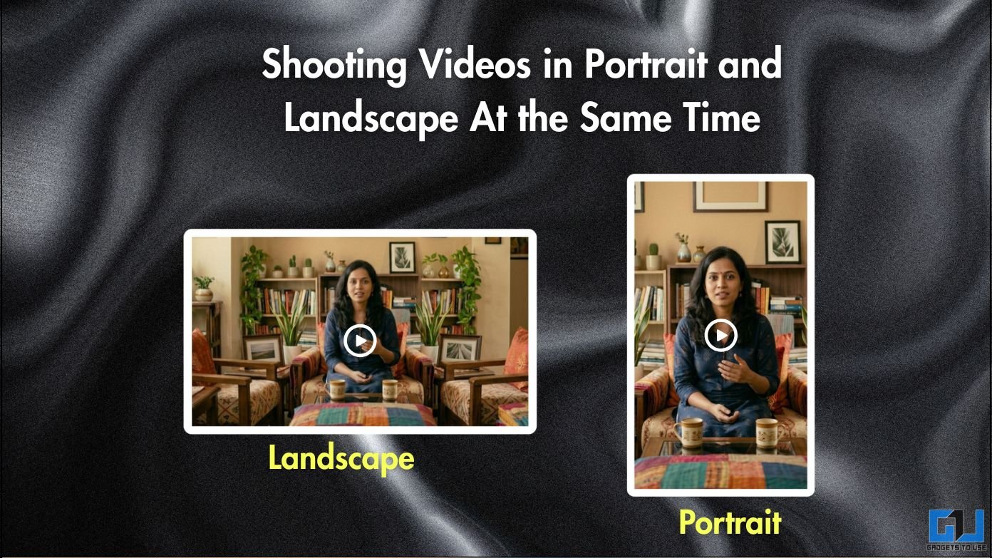 Shooting Videos in Portrait and Landscape At the Same Time