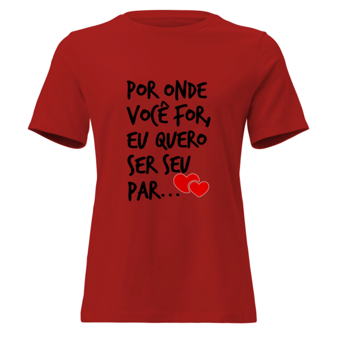 6c277238-68f4-5044-b904-9cc9688128c6.webp Camisa Feminina Baby Look Dia dos Namorados Por Onde Você For - Imagem 1